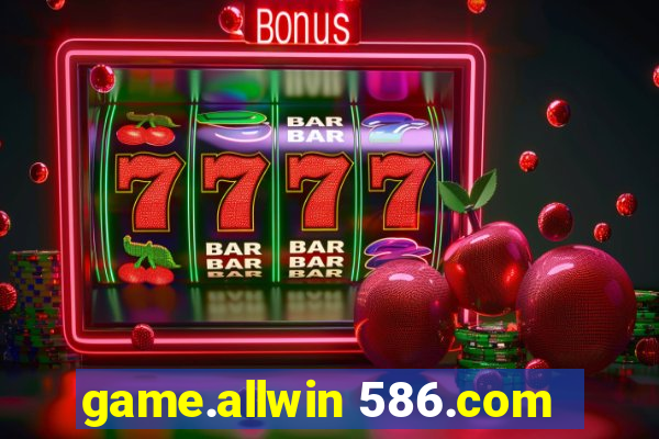 game.allwin 586.com